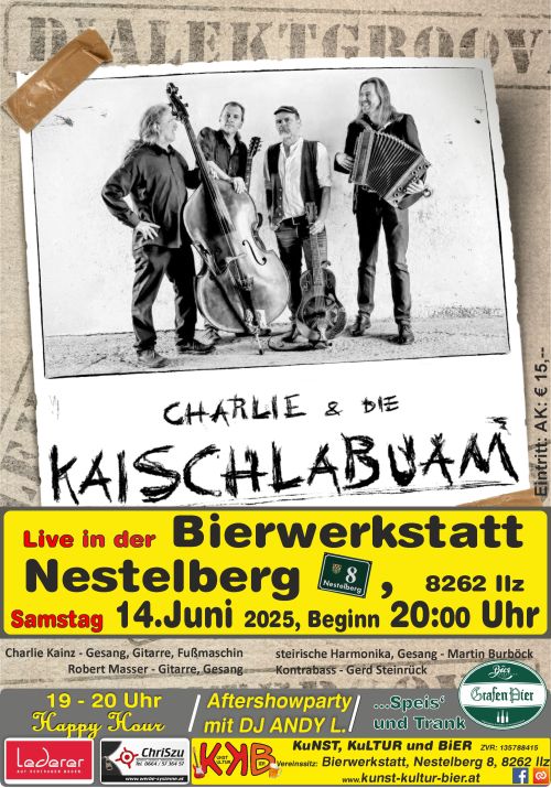 Plakat Rückblick Charlie und die Kaischlabuam Termin: 14.06.2025 00:00 Ort: Bierwerkstatt Richard GrafA-8262 Ilz, Nestelberg 8 Eintritt: freiwillige Spende