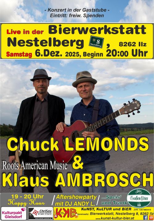 Plakat Rückblick Chuck LeMonds & Klaus Ambrosch Duo Termin: 06.12.2025 00:00 Ort: Bierwerkstatt Richard GrafA-8262 Ilz, Nestelberg 8 Eintritt: freiwillige Spende