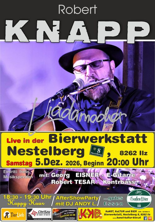 Plakat Konzert Robert KNAPP Termin: 05.12.2026 20:00 Ort: Bierwerkstatt Richard GrafA-8262 Ilz, Nestelberg 8 Eintritt: freiwillige Spende