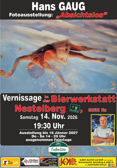 Plakat Vernissage Hans GAUG Termin: 14.11.2026 19:30 Ort: Bierwerkstatt Richard GrafA-8262 Ilz, Nestelberg 8 Ausstellung bis: 16.01.2027 Öffnungszeiten: Donnerstag - Samstag 14:00 - 18:00 Uhr, sowie zu den KKB Events