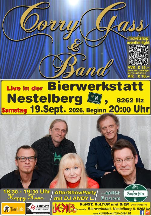 Plakat Konzert Corry Gass & Band Termin: 19.09.2026 20:00 Ort: Bierwerkstatt Richard GrafA-8262 Ilz, Nestelberg 8 Eintritt Vorverkauf: 15,00€ Eintritt Abendkasse: 18,00€