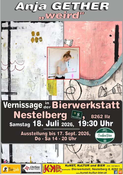 Plakat Vernissage Anja GETHER Termin: 18.07.2026 19:30 Ort: Bierwerkstatt Richard GrafA-8262 Ilz, Nestelberg 8 Ausstellung bis: 17.09.2026 Öffnungszeiten: Donnerstag - Samstag 14:00 - 20:00 Uhr