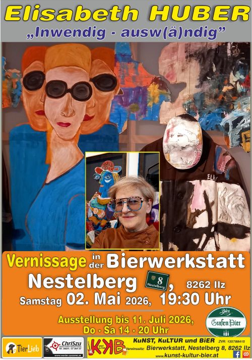 Plakat Vernissage Elisabeth HUBER Termin: 02.05.2026 19:30 Ort: Bierwerkstatt Richard GrafA-8262 Ilz, Nestelberg 8 Ausstellung bis: 11.07.2026 Öffnungszeiten: Donnerstag - Samstag 14:00 - 20:00 Uhr